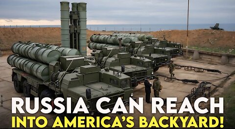 What If Russia Deploys S-400 Missiles in America’s Backyard?