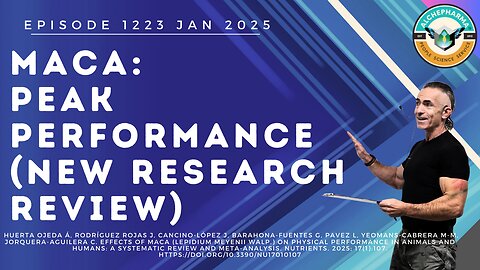 Maca: Unlocking Peak Performance? (New Research Review) EP. 1223 JAN 2025