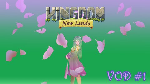 ‖▌Kingdom: New Lands▐‖ Twitch VOD #3