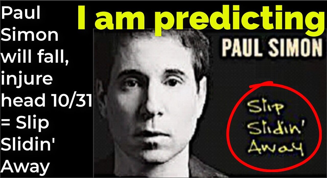 I am predicting: Paul Simon will fall, injure head 10/31 = Slip Slidin' Away