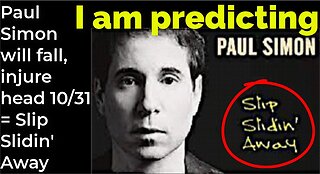 I am predicting: Paul Simon will fall, injure head 10/31 = Slip Slidin' Away