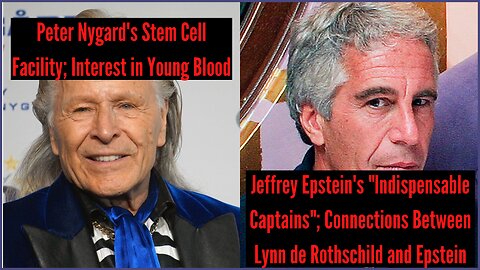 Peter Nygard's Stem Cell Facility; Epstein's Indispensable Captains