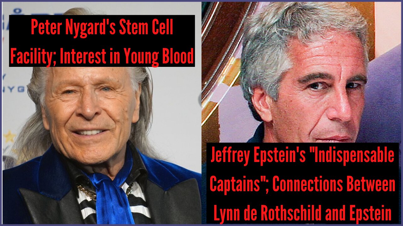 Peter Nygard's Stem Cell Facility; Epstein's Indispensable Captains