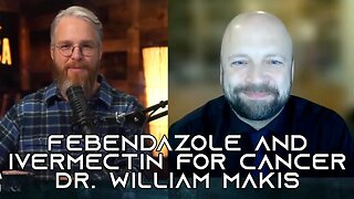 Fenbendazole & Ivermectin For Cancer - Man In America Interview With Dr. William Makis