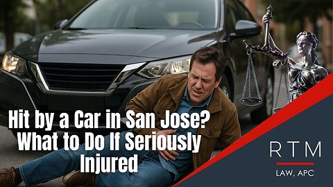 Hit by a Car in San Jose? What to Do If Seriously Injured