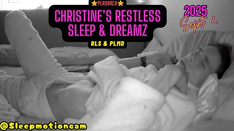 ⭐Playback⭐ Restless Sleep 💤 Sept 8, 2025 (PLMD)