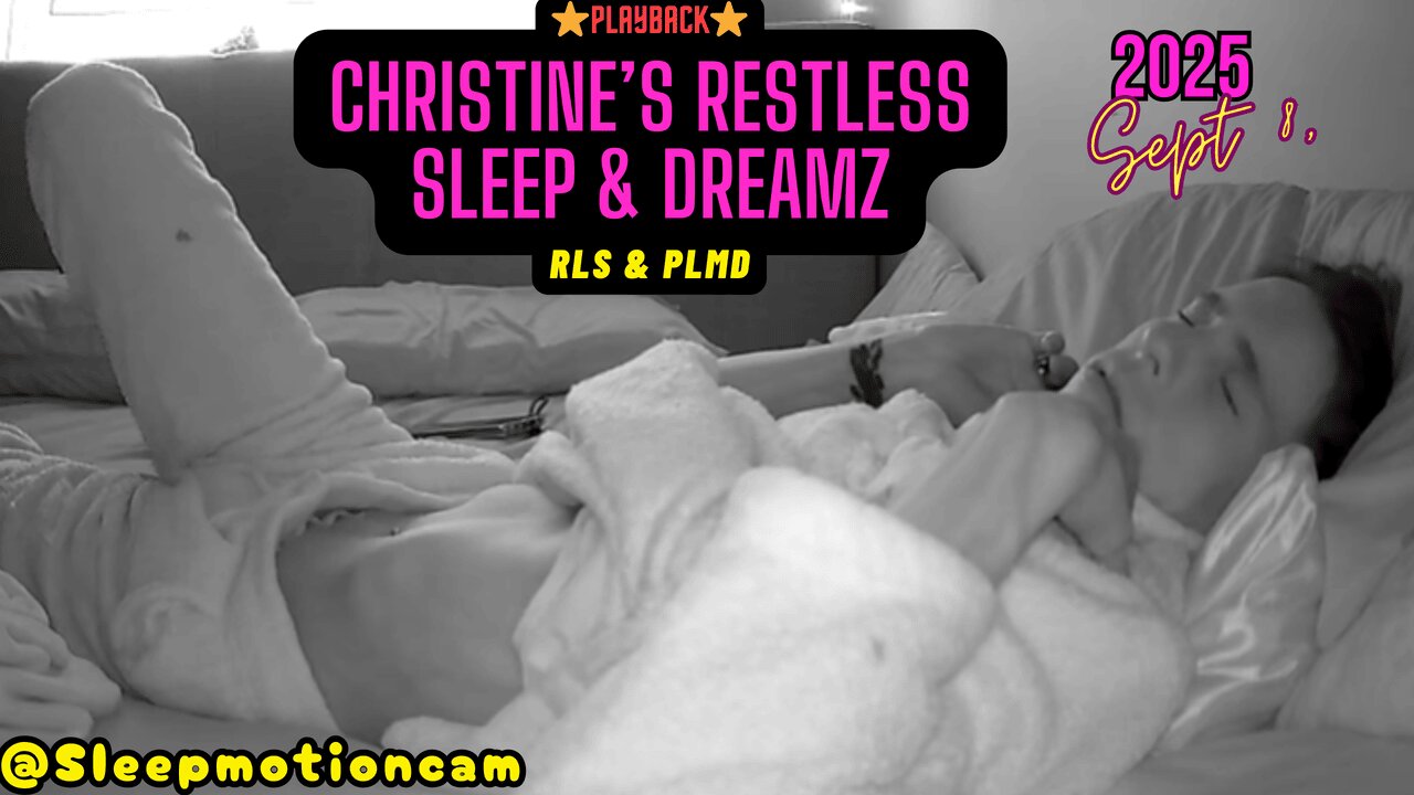 ⭐Playback⭐ Restless Sleep 💤 Sept 8, 2025 (PLMD)