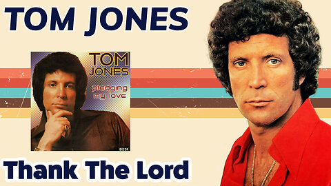 Tom Jones - Thank The Lord (Pledging My Love - 1975)