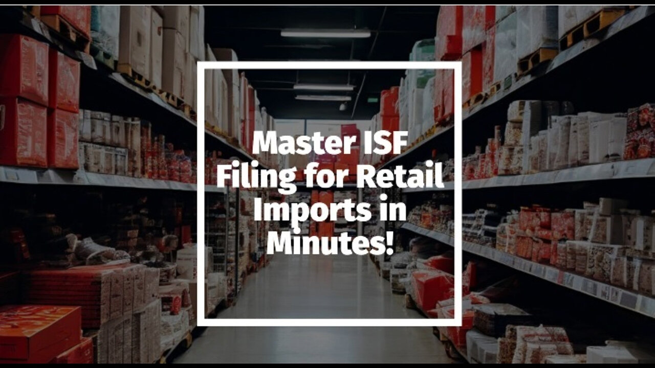 Mastering Importer Security Filing for Seamless Retail Imports!