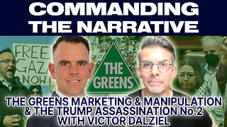 The Greens Marketing and Manipulation & the Trump Assassination No.2 - With Victor Dalziel - CtN37