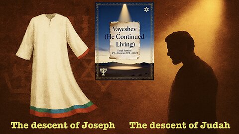 Vayeshev (He continued Living) Torah Portion #9 5786 2025