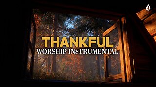 Thankful - 1 Hour Soaking Instrumental