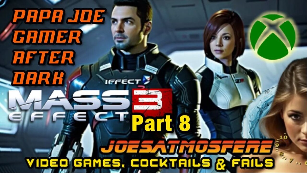 Papa Joe Gamer After Dark: Mass Effect 3, Part 8, Cocktails & Fails!