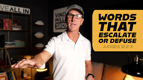 Words That Escalate or Defuse | Judges 12:2-3