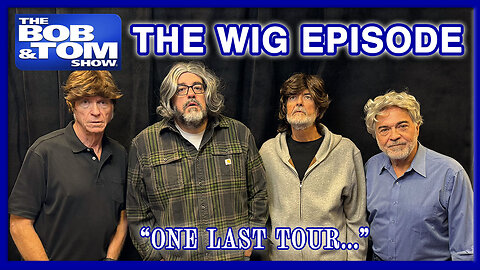 The Great Wig Episode | The BOB & TOM Show