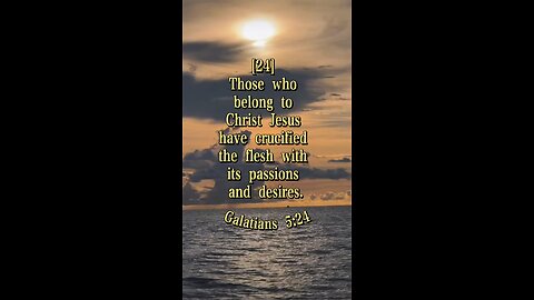 Galatians 5:24 (NIV)