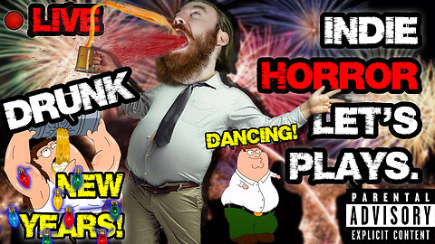 *Interactive Stream* DRUNK Man Playing SCARY Games. HAPPY NEW YEAR!! | LIVE INDIE HORROR NIGHT