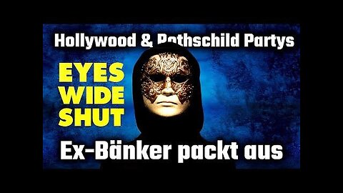 🎭 Eyes Wide Shut: Hollywood & Rothschild Partys - Ex Bänker packt aus