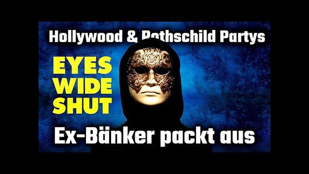 🎭 Eyes Wide Shut: Hollywood & Rothschild Partys - Ex Bänker packt aus