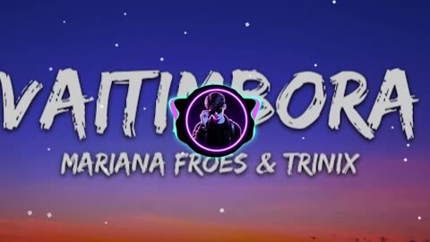 Vaitimbora, Mari Froes, and Trinix