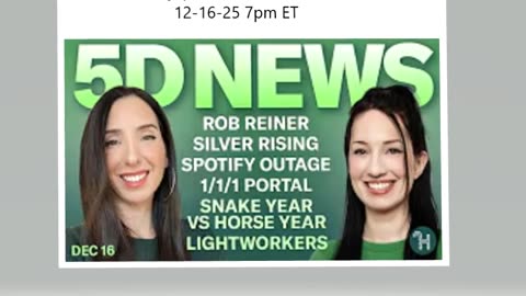 ✨ 5D NEWS Dec 16 • Rob Reiner, Silver rising, Spotify outage, Snake vs Horse year & more!
