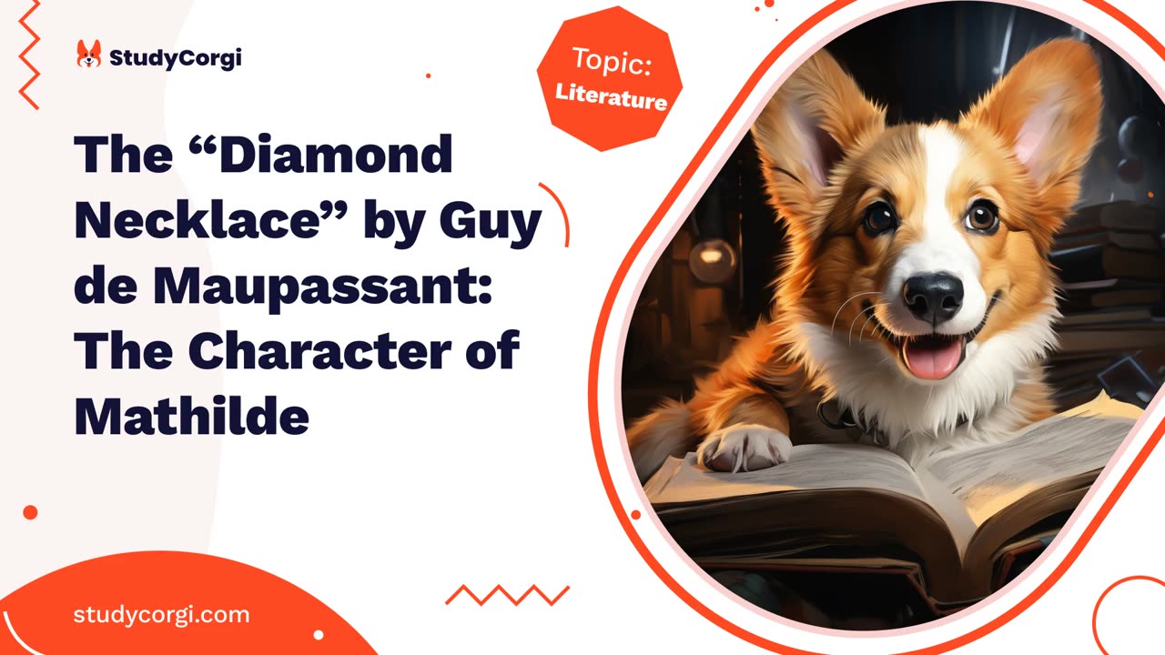 The “Diamond Necklace” by Guy de Maupassant: The Character of Mathilde - Research Paper Example