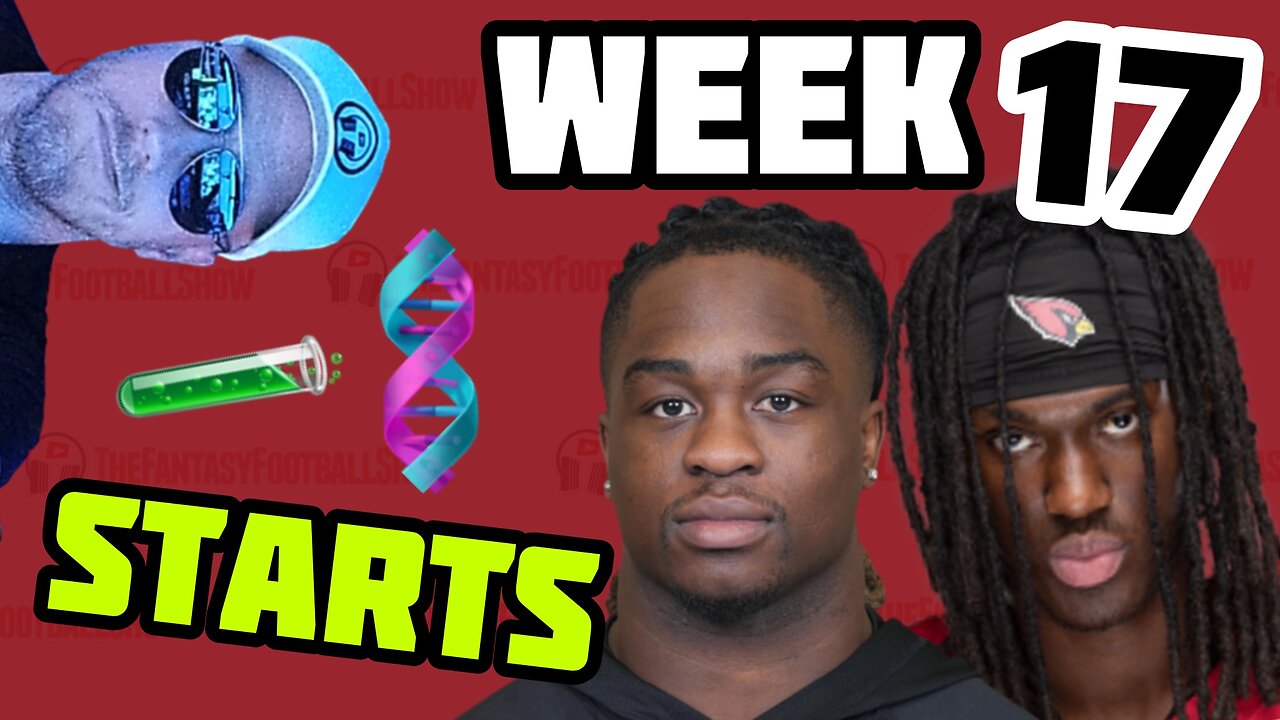 Week 17 Start Bench Advice (Kickoff Show)