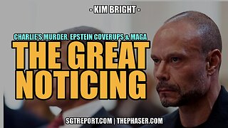THE GREAT NOTICING: COVERUPS, MAHA & THE WAR ON HUMANITY -- Kim Bright