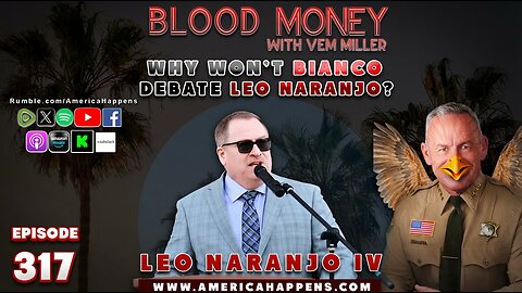 Why won't Bianco debate Leo Naranjo IV - Blood Money Episode 317, Monday January 19, 9pm