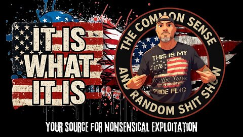 The Common Sense and Random Shit, Show (It Always Is What It Is)