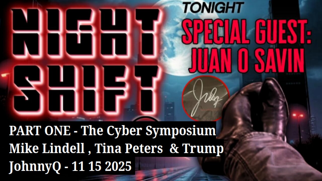 JUAN O SAVIN- The Cyber Symposium Lindell Tina Peters- JohnnyQ 11 15 2025