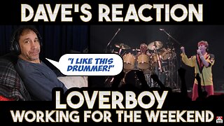 Dave's Reaction: Loverboy — Working For The Weekend
