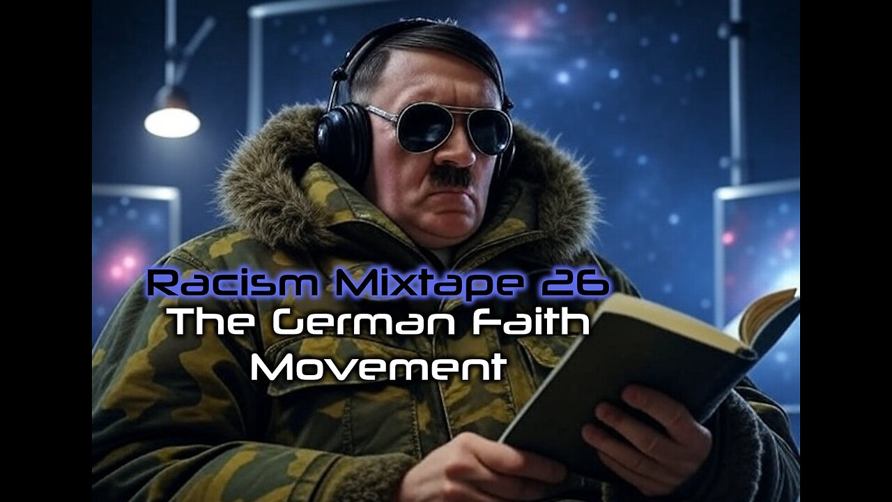 Racism Mixtape 26: The German Faith Movement.