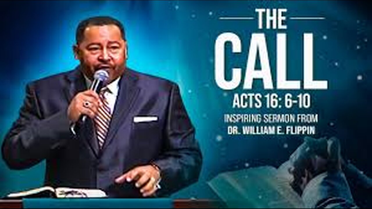 Inspiring Sermon from Dr. William Flippin _ The Call _