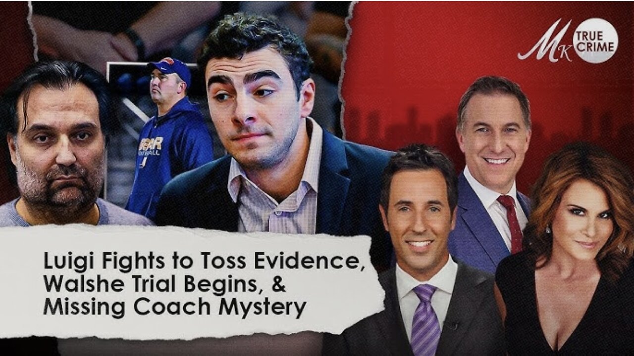 Luigi Fights to Toss Evidence, Brian Walshe Murder Trial Begins, & Mystery of Missing Football Coach