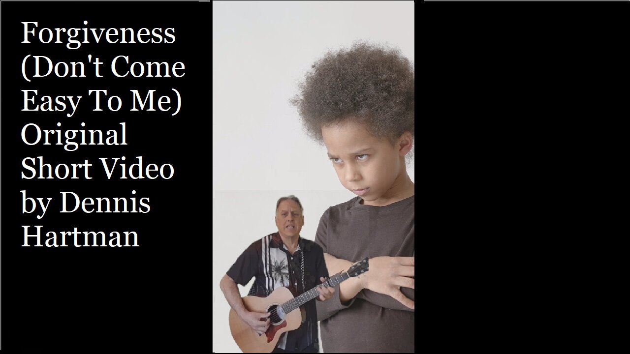 Forgiveness Don't Come Easy To Me Original Short Video by Dennis Hartman