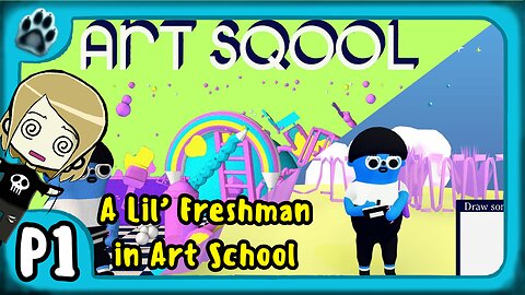 Art Sqool P1 | A Lil' Freshman in Art School