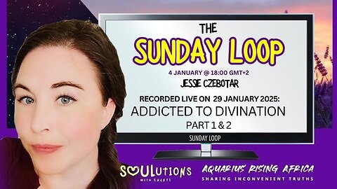 The Sunday Loop 021 | Addicted to Divination Parts 1 & 2 | Jessie Czebotar
