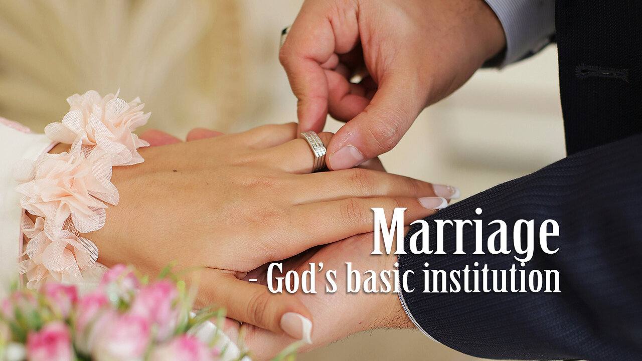 Marriage – God's Basic Institution