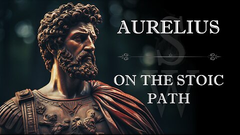 Marcus Aurelius - The Stoic Path