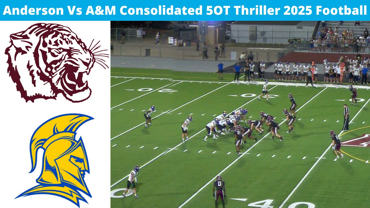 Anderson Vs A&M Consolidated 5OT Thriller 2025 Football