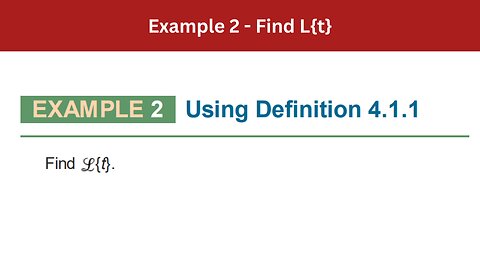 4.1 Example 2 | Find L{t} | AEM 7th Edition