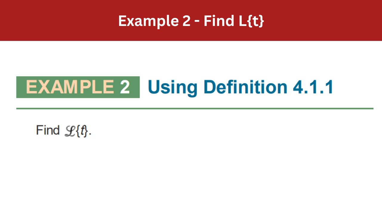 4.1 Example 2 | Find L{t} | AEM 7th Edition
