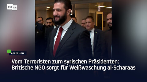 Vom Terroristen zum syrischen Präsidenten: Britische NGO sorgt für Weißwaschung al-Scharaas
