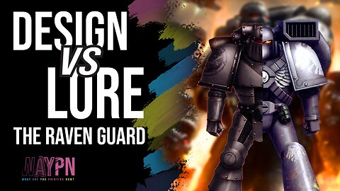 Design vs Lore The Raven Guard (Feat. Carcharodons)