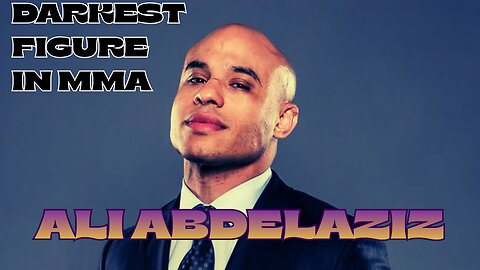 Ali Abdelaziz: Darkest Figure In MMA (2025)