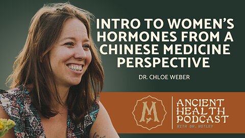 [Repost] 357: Intro to Women’s Hormones from a Chinese Medicine Perspective | Dr. Chloe Weber