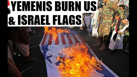 Yemen residents burn US & Israel flags