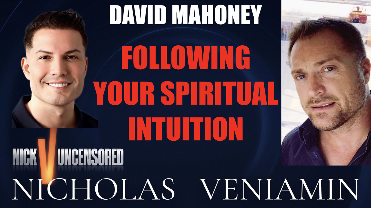 David Mahoney Discusses Following Your Spiritual Intuition with Nicholas Veniamin