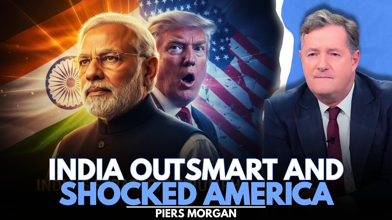 How INDIA is Outsmarting AMERICA and the World – Breaks It Down | PIERS MORGAN
